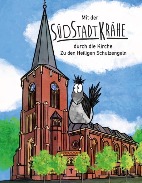 Titelbild des Heftes: Vorderansicht von der Kirche zu den Hl. Schutzengeln, davor Bäume; die SüdStadtKrähe sitzt auf dem Dach.