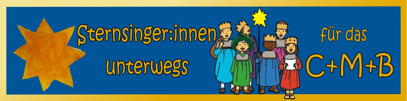 Rechteck: Wort 'Sternsinger unterwegs für das C+M+B'; links ein Stern und zeimlich mittig Gruppe von Sternsingerkindern